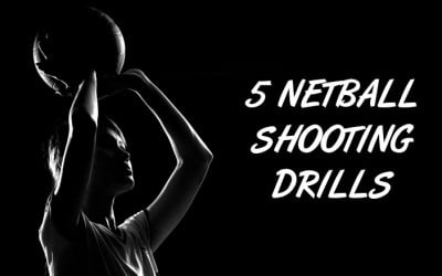 5 Netball Shooting Drills For Fast Improvement